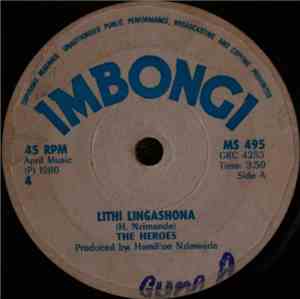 The Heroes - Lithi Lingashona/Nozindaba