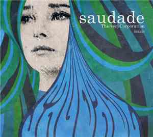 Thievery Corporation - Saudade