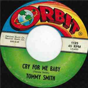 Tommy Smith  - Cry For Me Baby