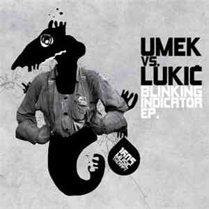 UMEK Vs. Lukic - Blinking Indicator EP.