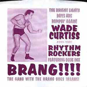 Wade Curtiss And The Rhythm Rockers - Brang!!!!