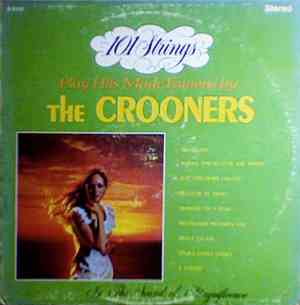 101 Strings - Play Hits Made Famous By The Crooners