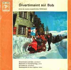 Amis Da Musica Engiadinaisa, Schlarigna - Divertimaint Sül Bob (Lustige Bob-Fahrt)