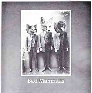 Bad Mammals - Bad Mammals