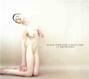 black tape for a blue girl - 10 Neurotics