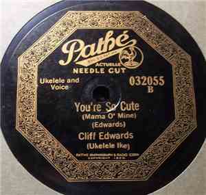 Cliff Edwards - I Can't Get The One I Want / You're So Cute