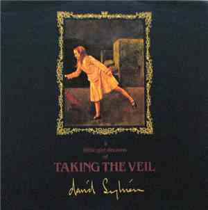 David Sylvian - A Little Girl Dreams Of Taking The Veil