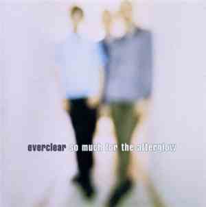 Everclear - So Much For The Afterglow