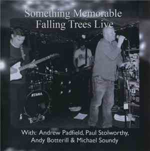 Falling Trees - Something Memorable Falling Trees Live