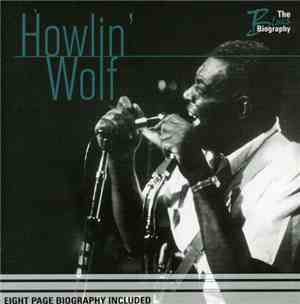 Howlin' Wolf - The Blues Biography