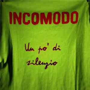 Incomodo - Un Po' Di Silenzio