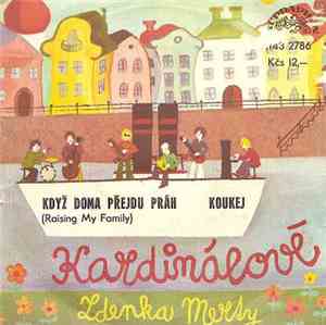 Kardinálové - Když Doma Přejdu Práh / Koukej