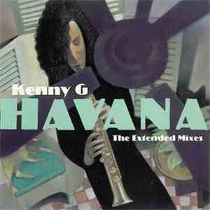 Kenny G  - Havana (The Extended Mixes)