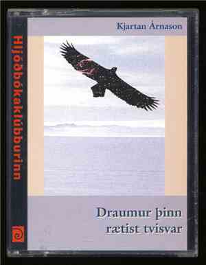 Kjartan Árnason - Draumur þinn rætist tvisvar.
