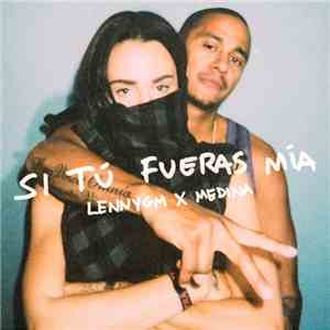 LennyGM X Medina  - Si Tú Fueras Mía