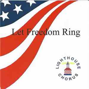 Lighthouse Chorus - Let Freedom Ring