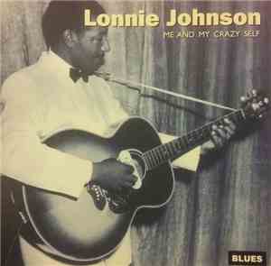 Lonnie Johnson  - Me And My Crazy Self