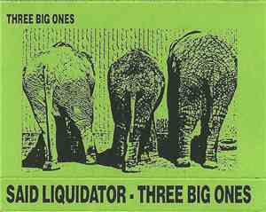 Said Liquidator - Three Big Ones