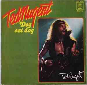 Ted Nugent - Dog Eat Dog