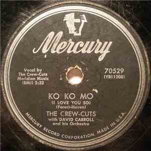 The Crew-Cuts With David Carroll And His Orchestra - Ko Ko Mo (I Love You So)