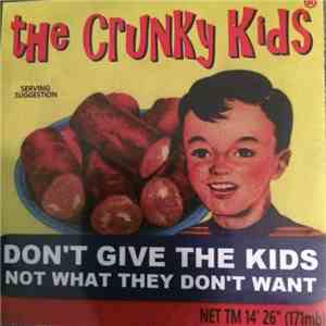 The Crunky Kids - Don't Give The Kids Not What They Don't Want