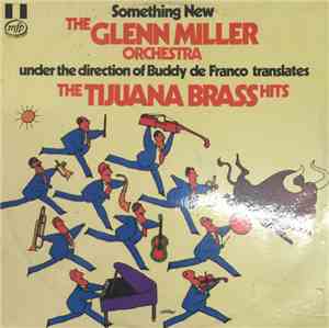 The Glenn Miller Orchestra - Something New - The Tijuana Brass Hits