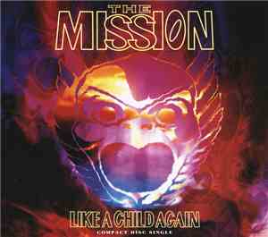 The Mission - Like A Child Again