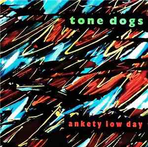Tone Dogs - Ankety Low Day