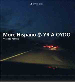 Vicente Parrilla, More Hispano - Yr a oydo