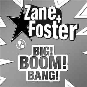 Zane + Foster - Big! Boom! Bang!