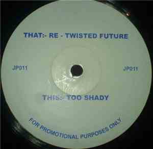 BM Dubs - Re-Twisted Future / Too Shady