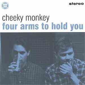 Cheeky Monkey  - Four Arms To Hold You