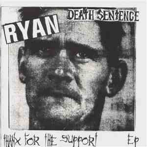 Death Sentence  - Ryan - Thanks For The Support Ep