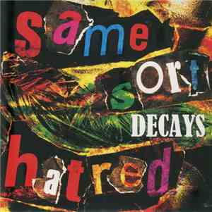 DECAYS - Same Sort Hatred