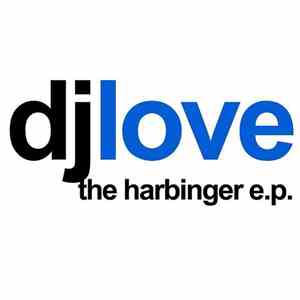 DJ Love - The Harbinger E.P.