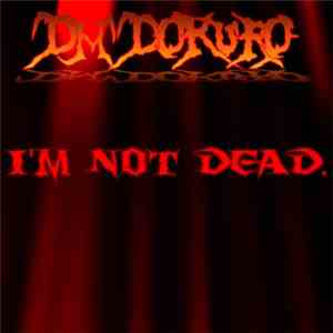 DM DOKURO - I'm Not Dead