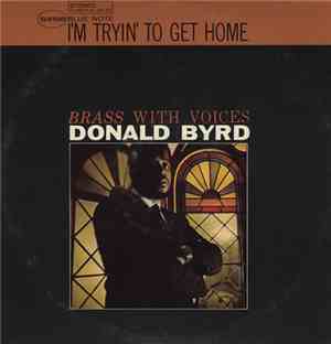 Donald Byrd - I'm Tryin' To Get Home