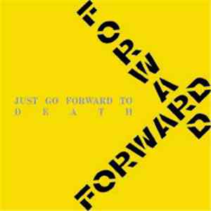 Forward  - Just Go Forward To Death