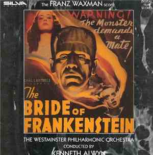 Franz Waxman - The Bride Of Frankenstein