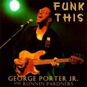 George Porter, Jr. And Runnin' Pardners - Funk This