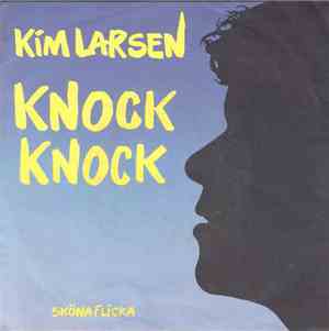 Kim Larsen - Knock Knock / Sköna Flicka