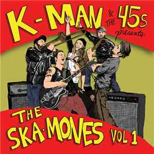 K-Man & The 45's - The Ska-Mones Vol 1