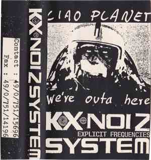 KX Noizsystem - Ciao Planet - We're Outa Here
