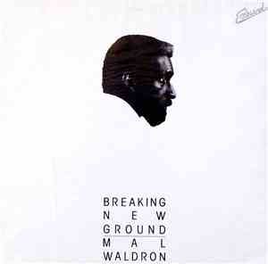 Mal Waldron - Breaking New Ground