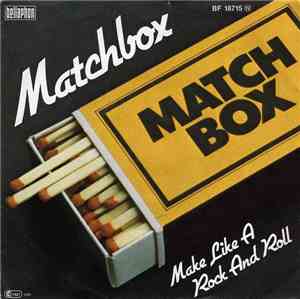 Matchbox  - Matchbox / Make Like A Rock And Roll