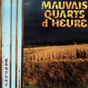 Mauvais Quarts D'heure - Gaucher