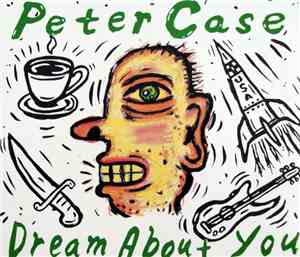 Peter Case - Dream About You