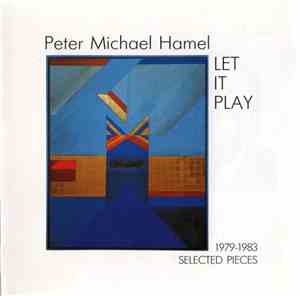 Peter Michael Hamel - Let It Play (1979-1983 Selected Pieces)