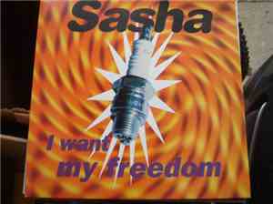 Sasha  - I Want My Freedom