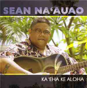 Sean Na'auao - Ka 'Eha Ke Aloha